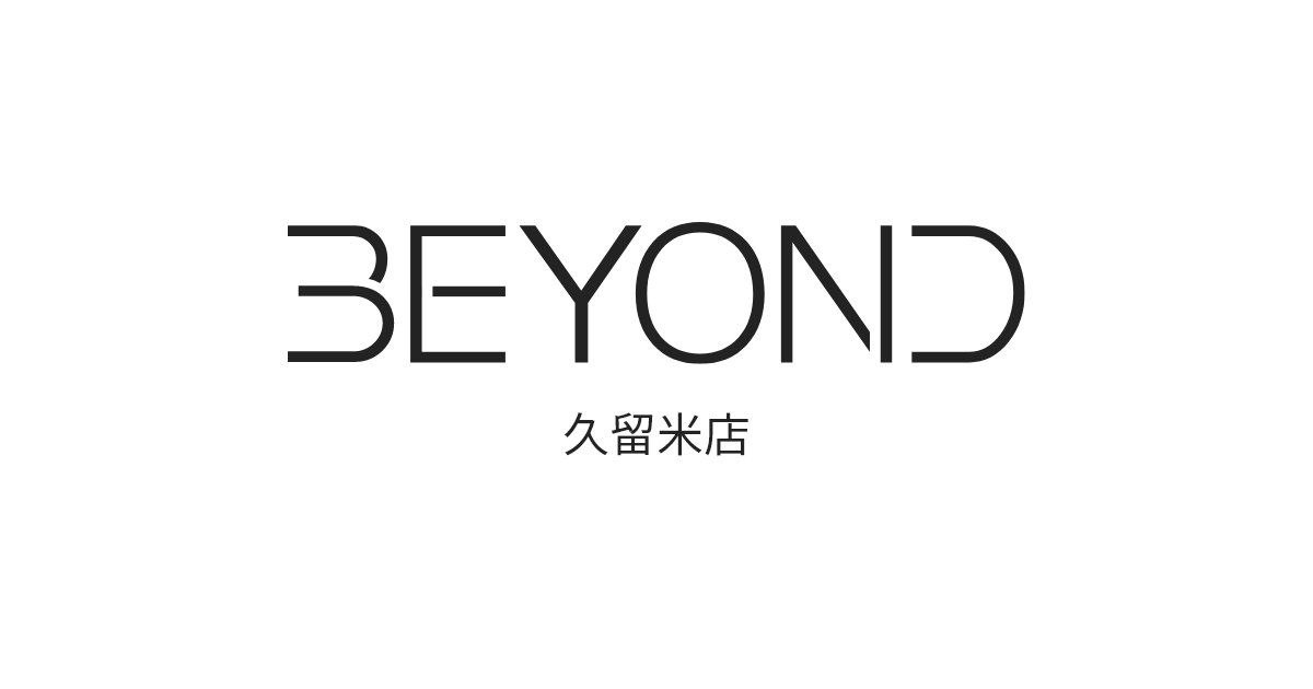 BEYOND 久留米店